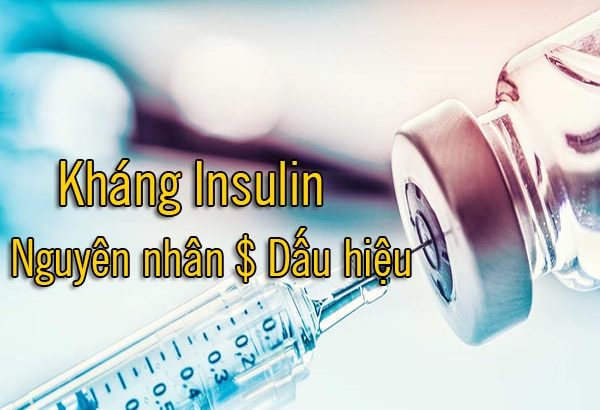 Kháng insulin là gì? Nguyên nhân và dấu hiệu nhận biết
